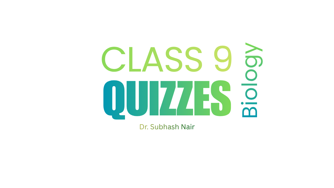 Class 9 Biology Quiz